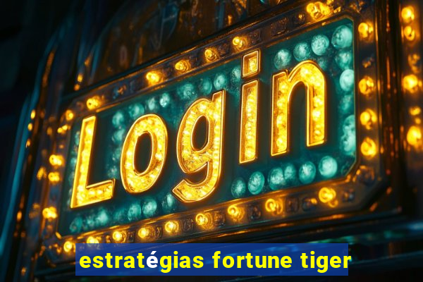 estratégias fortune tiger