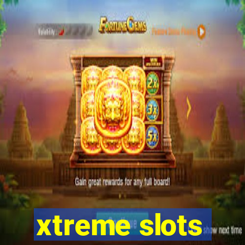 xtreme slots