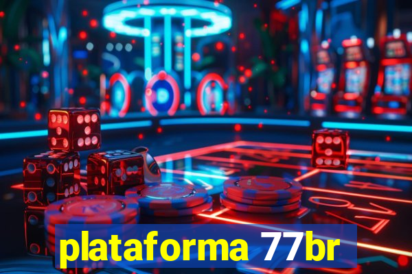 plataforma 77br