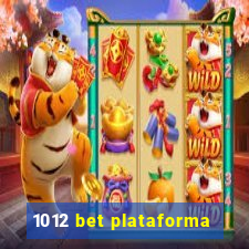 1012 bet plataforma