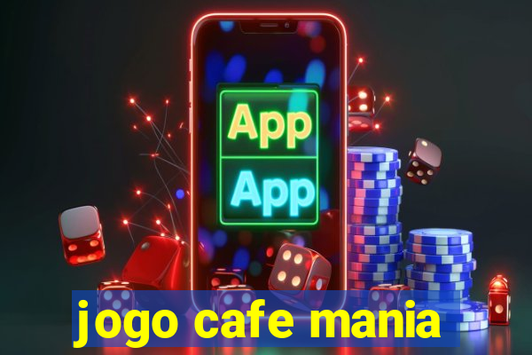 jogo cafe mania