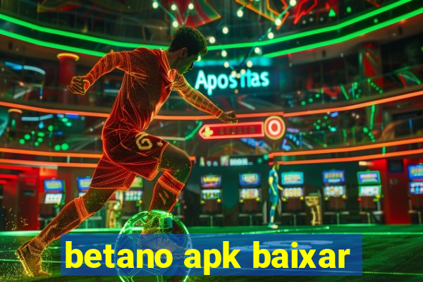 betano apk baixar