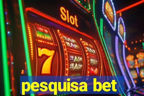 pesquisa bet