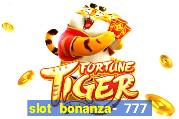 slot bonanza- 777 vegas casino