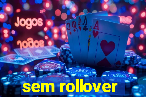 sem rollover