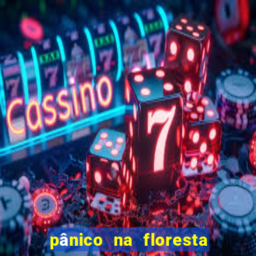 pânico na floresta 1 filme completo dublado mega filmes