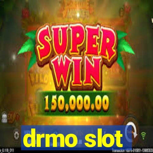 drmo slot