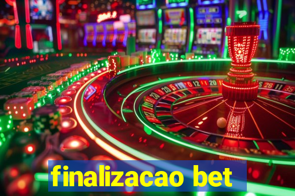 finalizacao bet