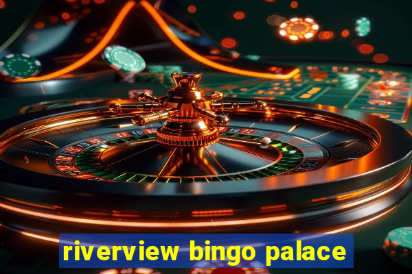 riverview bingo palace