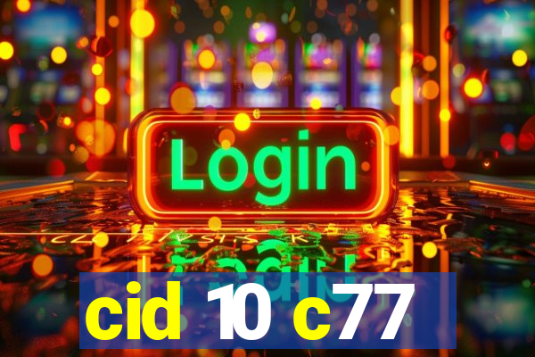 cid 10 c77