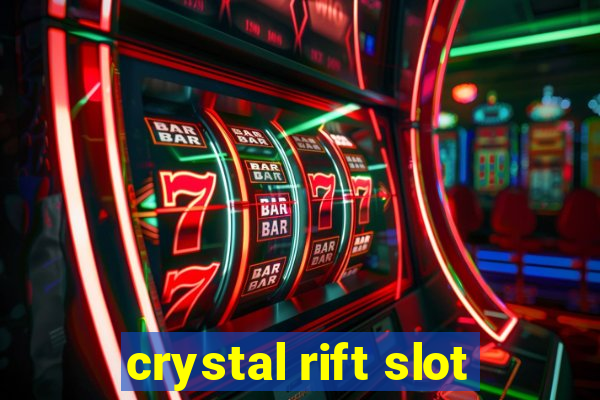 crystal rift slot