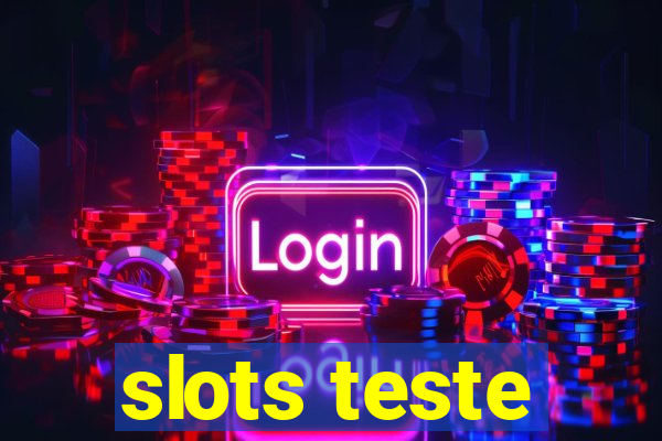 slots teste