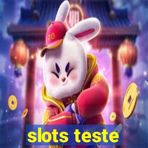 slots teste