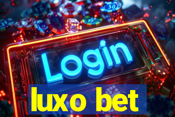 luxo bet