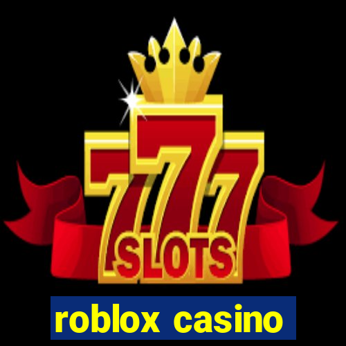 roblox casino