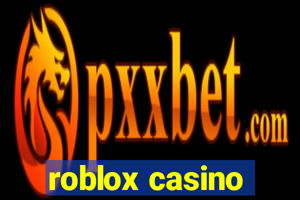 roblox casino