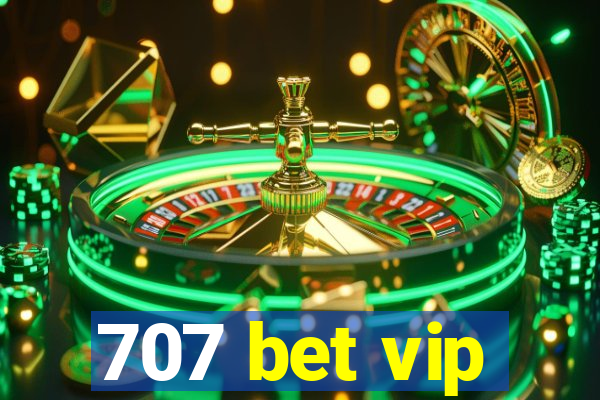 707 bet vip