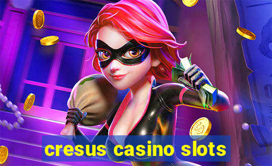 cresus casino slots