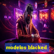 modelos blacked