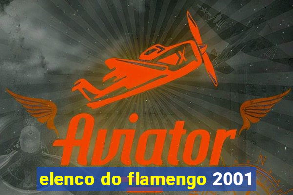 elenco do flamengo 2001