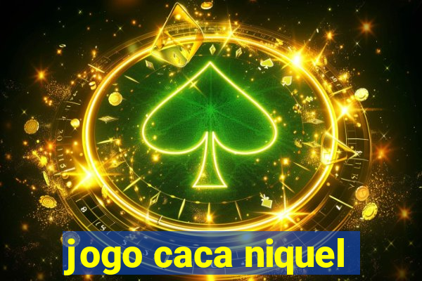 jogo caca niquel