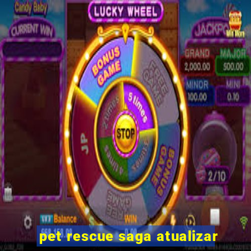 pet rescue saga atualizar