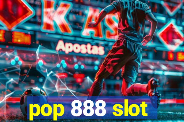 pop 888 slot