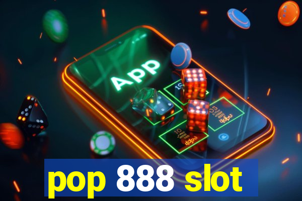 pop 888 slot