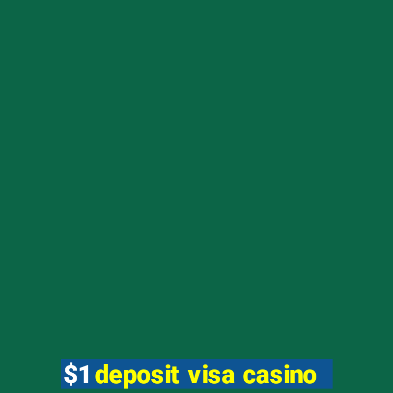 $1 deposit visa casino