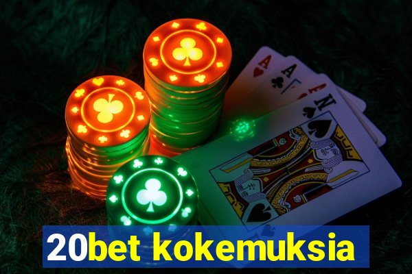 20bet kokemuksia