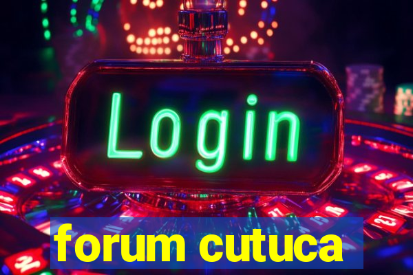 forum cutuca