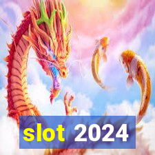 slot 2024