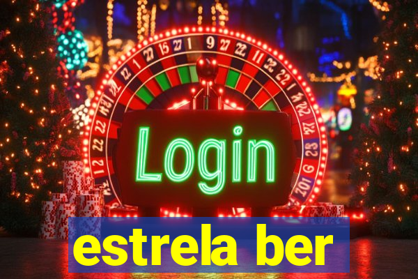 estrela ber