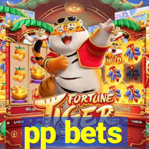 pp bets