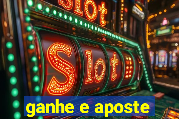 ganhe e aposte