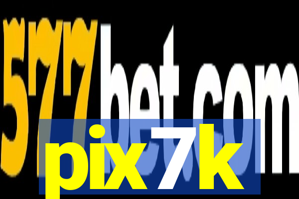 pix7k