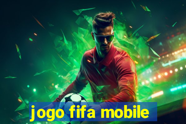 jogo fifa mobile