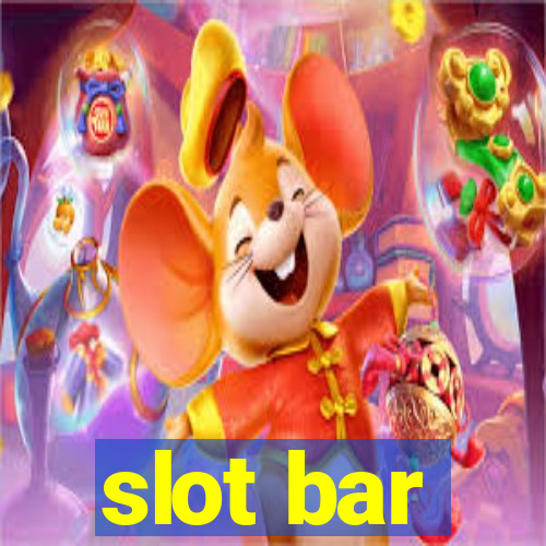 slot bar