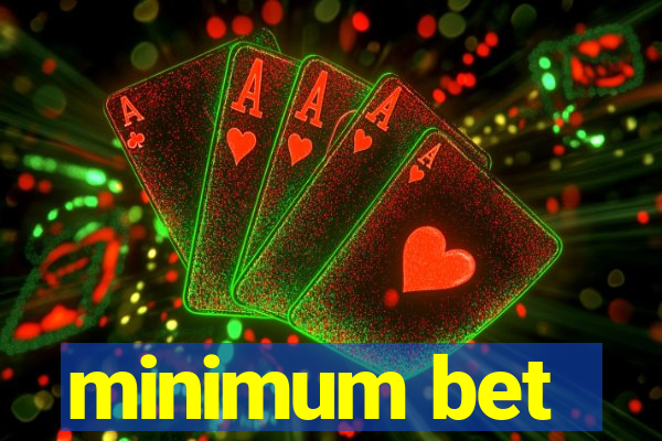 minimum bet