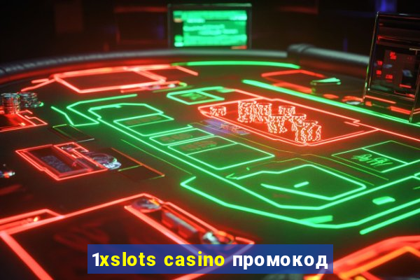 1xslots casino промокод