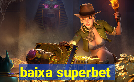 baixa superbet