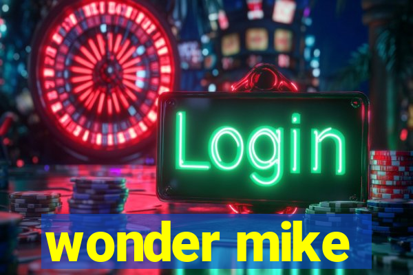 wonder mike