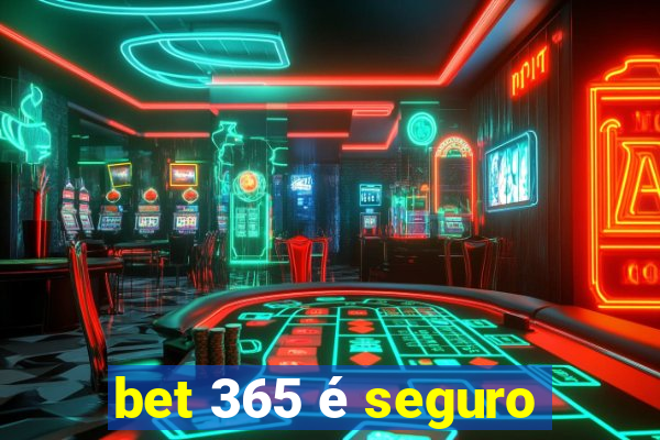 bet 365 é seguro