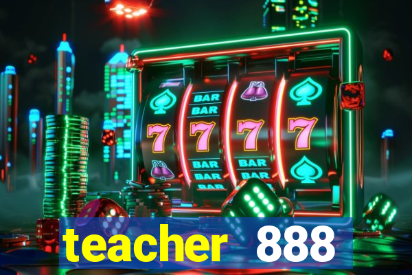 teacher 888 plataforma login