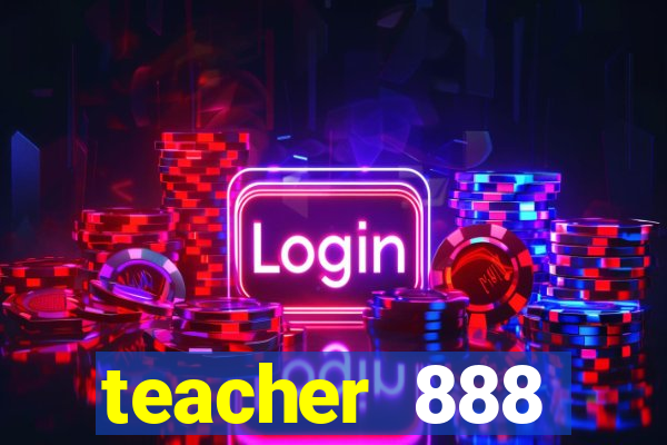 teacher 888 plataforma login