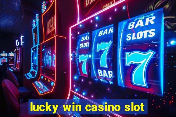 lucky win casino slot