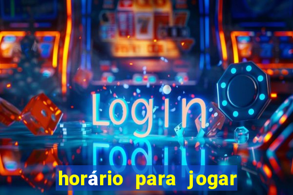 horário para jogar no fortune tiger