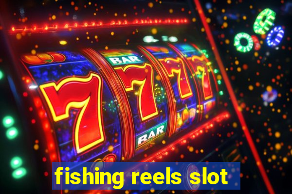 fishing reels slot