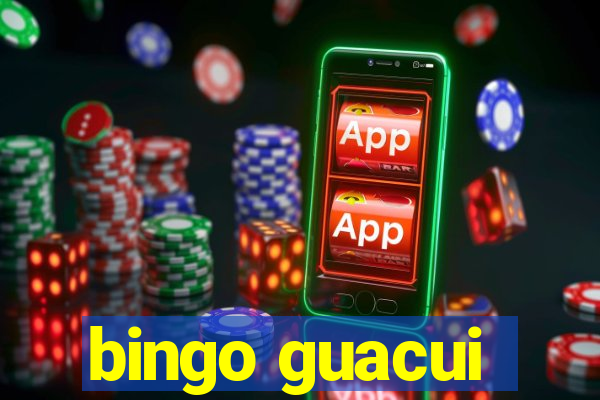 bingo guacui