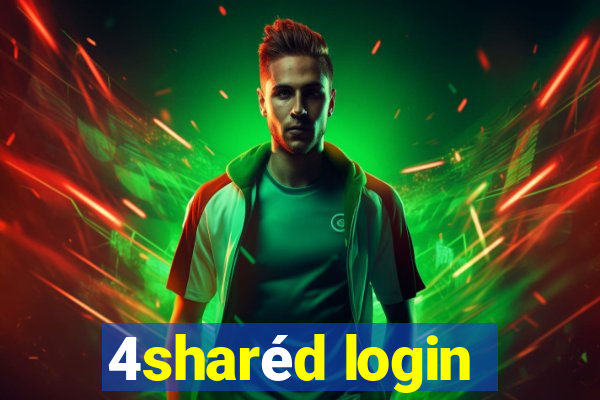 4sharéd login